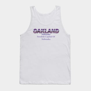 Oakland Nebraska Swedish Capital of Nebraska Tank Top